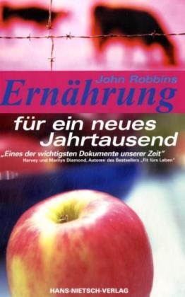 John Robbins - Ernährung für ein neues Jahrtausend