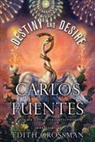 Carlos Fuentes, Carlos Grossman Fuentes, Carlos/ Grossman Fuentes, Edith Grossman - Destiny and Desire