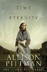 Allison Pittman - For Time and Eternity