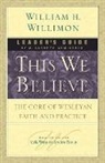 Kathy Armistead, William Willimon, William H Willimon, William H. Willimon - This We Believe