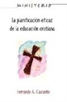 Assoc For Hispanic Theological Education, Association for Hispanic Theological Edu, Association for Hispanic Theological Education, Fernando A Cascante-Gomez, Fernando A. Cascante-Gomez - La Planificacion Eficaz de La Educacion Cristiana