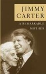 Jimmy Carter - A Remarkable Mother