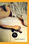 Adrian McKinty - Dead I Well May Be
