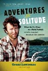 Grant Lawrence - Adventures in Solitude: What Not to Wear to a Nude Potluck and Other Stories from Desolation Sound, Abridged
