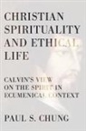 Paul S. Chung - Christian Spirituality and Ethical Life