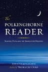 J. C./ Oord Polkinghorne, John Polkinghorne, John C. Polkinghorne, Thomas Jay Oord - The Polkinghorne Reader