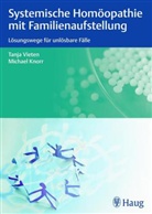 Knorr, Michael Knorr, Viete, Tanj Vieten, Tanja Vieten - Systemische Homöopathie mit Familienaufstellung