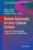 Valery I Chirkov, Valery I. Chirkov, Kennon M Sheldon, Richar Ryan, Richard Ryan, Richard M. Ryan... - Human Autonomy in Cross-Cultural Context