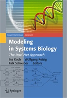 Ina Koch, Wolfgan Reisig, Wolfgang Reisig, Falk Schreiber - Modeling in Systems Biology