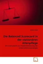 Markus Raab - Die Balanced Scorecard in der stationären Altenpflege