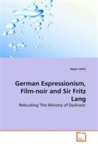Sayan Lahiri - German Expressionism, Film-noir and Sir Fritz Lang