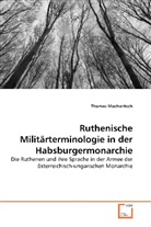 Thomas Mocharitsch - Ruthenische Militärterminologie in der Habsburgermonarchie