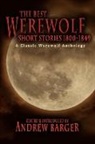 Catherine Crowe, Frederick Marryat, Andrew Barger - The Best Werewolf Short Stories 1800-1849
