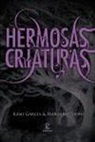 Kami Garcia, Kami García, Margaret Stohl - Hermosas criaturas