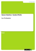 Hann Fedorkov, Hanna Fedorkov, Sandr Pfeifer, Sandra Pfeifer - Les Trobairitz