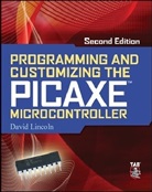 David Lincoln, Lincoln David - Programming and Customizing the PICAXE Microcontroller