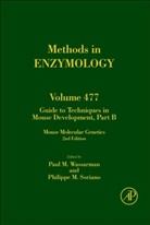 Paul (EDT)/ Soriano Wassarman, Paul M. Soriano Wassarman, Paul Wasserman, Philippe M. Soriano, Philippe M Soriano, Philippe M (Icahn School of Medicine at Mount Sinai Soriano... - Guide to Techniques in Mouse Development
