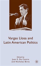 Juan E De Castro, Juan E. Birns De Castro, DE CASTRO JUAN E BIRNS NICHOLAS, Kenneth A Loparo, Birns, Birns... - Vargas Llosa and Latin American Politics