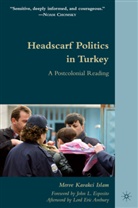 M Kavakc Islam, M Kavakci Islam, M. Kavakci Islam, Merve Kavakci Islam, ISLAM MERVE KAVAKCI, Merve Kavakci... - Headscarf Politics in Turkey