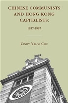 C Chu, C. Chu, Cindy Yik-Yi Chu, CHU CINDY YIK YI - Chinese Communists and Hong Kong Capitalists