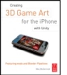 Wes Mcdermott, Wes (By Wes McDermott McDermott, McDermott Wes - Creating 3d Game Art for the Iphone With Unity