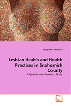 Cherylann Alexander - Lesbian Health and Health Practices in Snohomish County