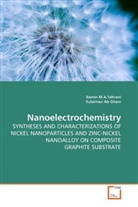 Sulaiman Ab Ghani, Rami M A Tehrani, Ramin M. A. Tehrani, Ramin M.A.Tehrani, Ramin M. A. Tehrani - Nanoelectrochemistry