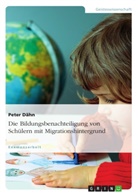 Peter Dähn - Die Bildungsbenachteiligung von Schülern mit Migrationshintergrund