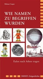 Helmut Caspar - Wie Namen zu Begriffen wurden