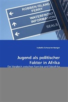 Isabella Schwarzenberger - Jugend als politischer Faktor in Afrika