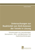 Sandra Scharfe - Untersuchungen zur Reaktivität von Zintl-Anionen der Tetrele in Lösung