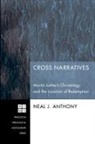 Neal J. Anthony - Cross Narratives