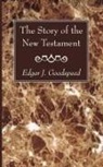 Edgar J. Goodspeed, Edgar Johnson Goodspeed - The Story of the New Testament