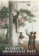 Val Attenbrow - Sydney's Aboriginal Past
