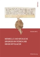 Reinhard Härtel - Notarielle und kirchliche Urkunden im frühen und hohen Mittelalter