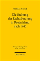 Thomas Weber - Die Ordnung der Rechtsberatung in Deutschland nach 1945