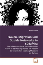 Kristina Erhard - Frauen, Migration und Soziale Netzwerke in Südafrika