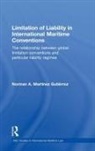 Norman A. Martinez Gutierrez, GUTIERREZ NORMAN A MARTINEZ, Norman Martinez Gutierrez, Norman A. Martinez Gutierrez, Norman Martínez Gutiérrez, Norman A. Martínez Gutiérrez - Limitation of Liability in International Maritime Conventions