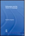 Paul Livingston, Paul M. Livingston, Paul M. (Villanova University Livingston, Livingston Paul, LIVINGSTON PAUL M - Philosophy and the Vision of Language