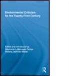 Stephanie LeMenager, Stephanie Shewry Lemenager, LEMENAGER STEPHANIE SHEWRY TERES, Ken Hiltner, Ken (University of California Hiltner, Hiltner Ken... - Environmental Criticism for the Twenty-First Century