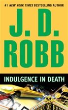 J. D. Robb, J. s. Robb, J.D. Robb, Nora Roberts - Indulgence in Death