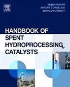 Edward Furimsky, Meena Marafi, Meena Anthony Marafi, MARAFI MEENA ANTHONY STANISLAUS, Anthony Stanislaus - Handbook of Spent Hydroprocessing Catalysts
