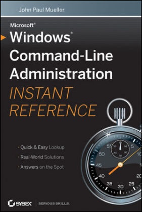 John P Mueller, John P. Mueller, John Paul Mueller, JP Mueller - Windows Command-Line Administration Instant Reference