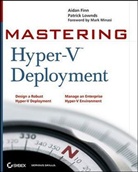 Aidan Finn, Patrick Lownds - Mastering Hyper-V Deployment