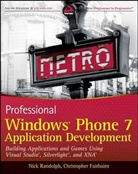 Christopher Fairbairn, Nick Randolph, Nick Fairbairn Randolph - Professional Windows Phone 7 Application Development