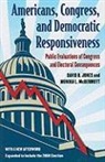David R Jones, David R (Univ. Of Leicester Jones, David R Mcdermott Jones, David R. Jones, David R. Mcdermott Jones, David/ McDermott Jones... - Americans, Congress, and Democratic Responsiveness