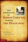 Dan Michman, Dan (Bar-Ilan University Michman, Michman Dan, Dan Mikhman - Emergence of Jewish Ghettos During the Holocaust