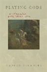 Andrew Feldherr, Andrew M Feldherr - Playing Gods
