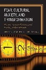 Scott A./ Marmysz Lucas, Scott A Lukas, Scott A. Lukas, John Marmysz, Scott A Lukas, Scott A. Lukas... - Fear, Cultural Anxiety, and Transformation