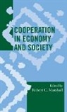 Robert Marshall, Robert C. Marshall, Robert C Marshall, Robert C. Marshall - Cooperation in Economy and Society